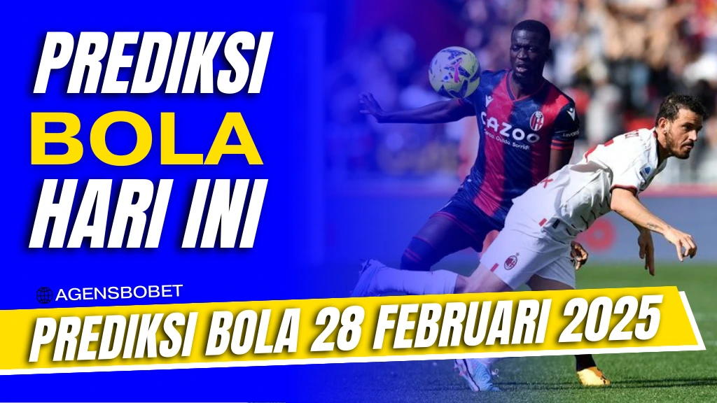 Prediksi Bola 28 Februari 2025