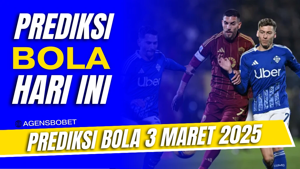 Prediksi Bola 3 Maret 2025