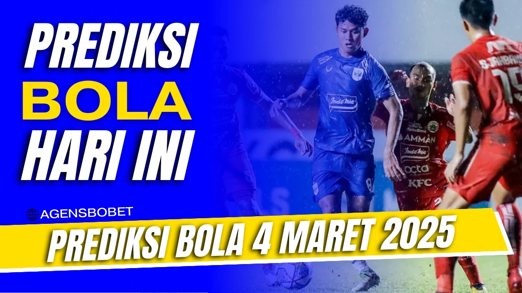 Prediksi Bola 4 Maret 2025